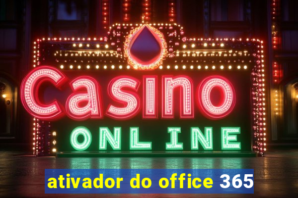 ativador do office 365